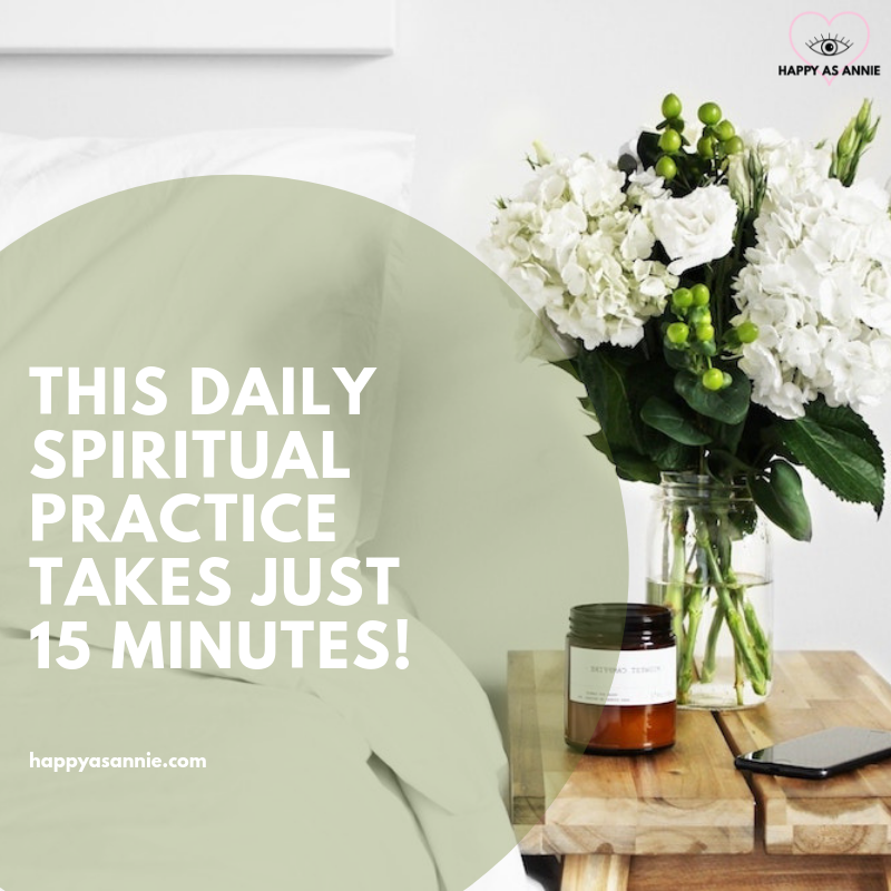 Wish you had a daily spiritual practice to help you feel more grounded, inspired, and just plain better? Happy As Annie | This Daily Spiritual Practice Takes just Fifteen Minutes