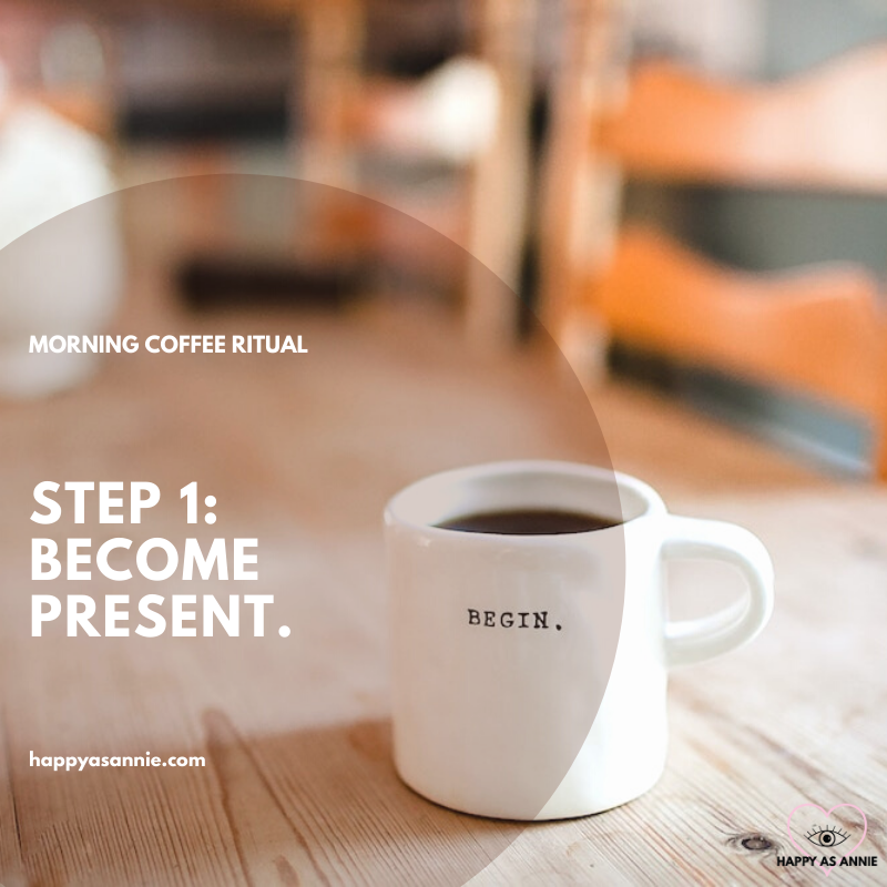 Transform your morning coffee routine into a simple yet powerful ritual. Happy As Annie | Authentic and Intentional Living