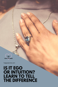 Happy As Annie | Is it Ego or Intuition? Learn to Tell the Difference