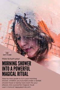 Happy As Annie | How to Turn Your Morning Shower Routine into a Powerful Magical Ritual