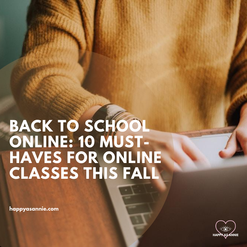 Back to School Online: 10 Must-Haves for Online Classes This Fall | Happy As Annie
