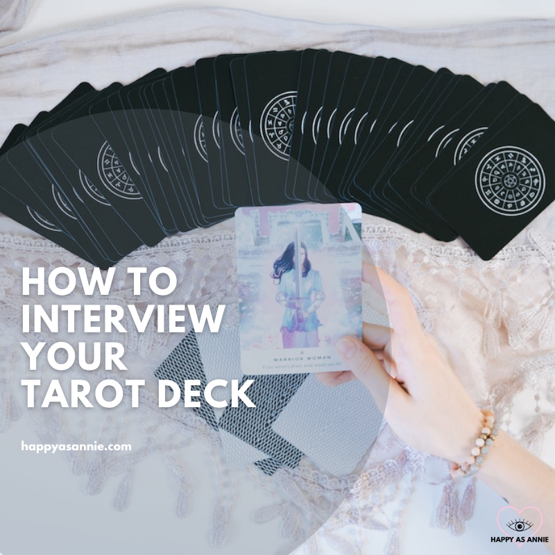 Interview Tarot Deck | Happy As Annie - How to Interview Your Tarot Deck. A Three-Card Tarot Spread to Help You Interview a Tarot Deck