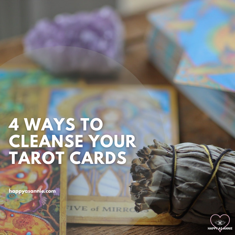 4 Ways to Cleanse Your Tarot Cards | Happy As Annie