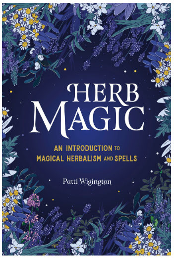 Herb Magic: An Introduction to Magical Herbalism and Spells by Patti Wigington on The Ultimate Witchy Gift Guide by Happy As Annie