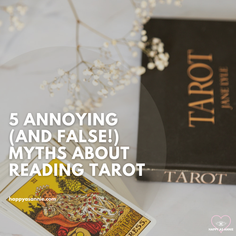 5 Annoying and False Myths about Reading Tarot | Happy As Annie