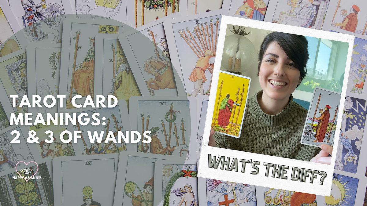 Happy As Annie Tarot YouTube Channel | Tarot Card Meanings: 2 and 3 of Wands